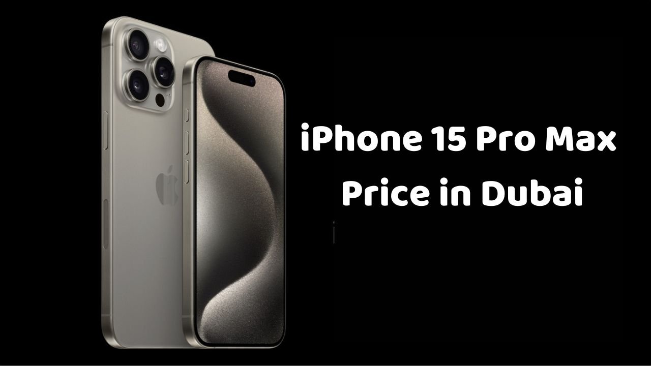 iPhone 15 Pro Max Price in Dubai