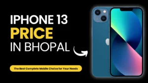 Iphone 13 Price in Bhopal