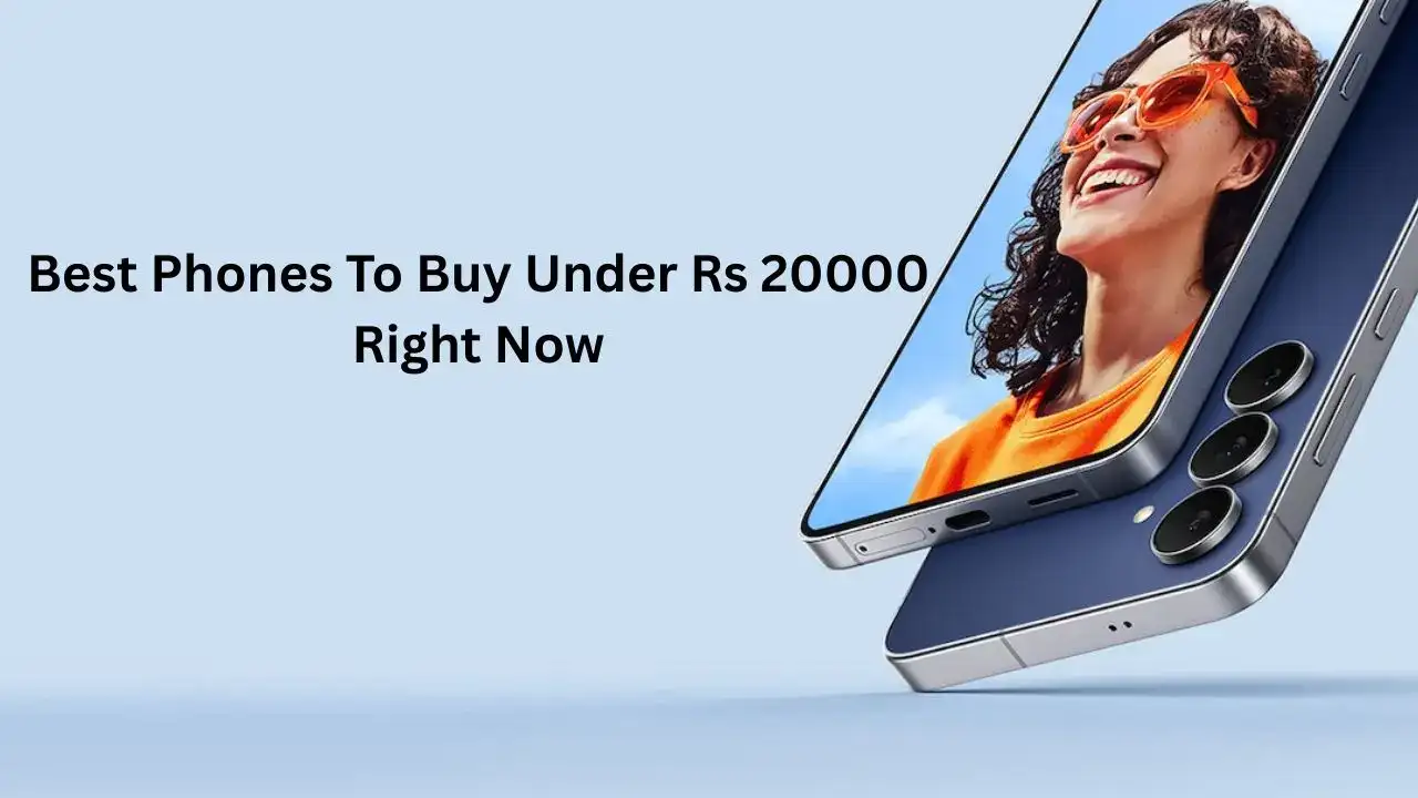 ​5 Best Phones To Buy Under Rs 20000 Right Now​